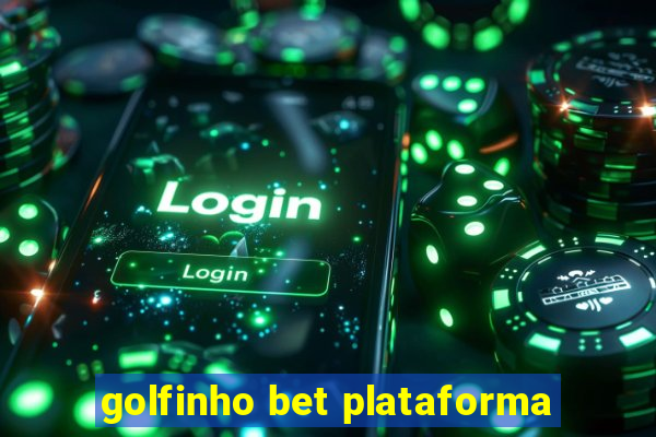 golfinho bet plataforma